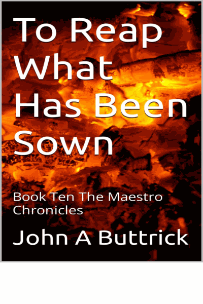 To Reap What Has Been Sown: Book Ten The Maestro Chronicles Cover Image