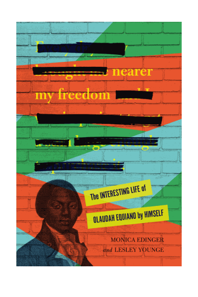 Nearer My Freedom: The Interesting Life of Olaudah Equiano by Himself Cover Image
