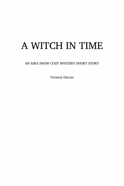A Witch In Time (Eira Snow Cozy Mystery 5.5)(Paranormal Women's Midlife Fiction) Cover Image