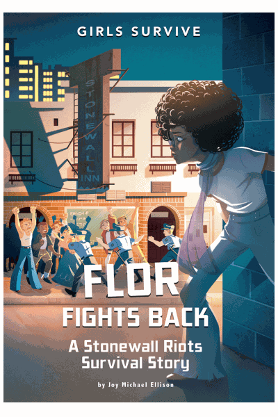 Flor Fights Back: A Stonewall Riots Survival Story Cover Image