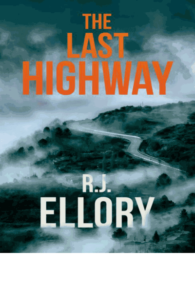 The Last Highway: The gripping new mystery from the award-winning, bestselling author of A QUIET BELIEF IN ANGELS Cover Image
