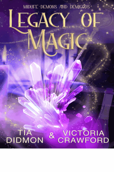 Legacy of Magic: Paranormal Women's Midlife Fiction (Midlife Demons and Demigods Book 2) Cover Image