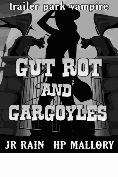 Gut Rot and Gargoyles: A Paranormal Women's Midlife Fiction Novel (Trailer Park Vampire Book 3) Cover Image