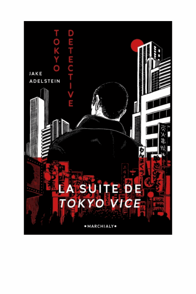 Tokyo Vice - 02 - Tokyo détective Cover Image