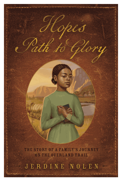 Hope's Path to Glory: The Story of a Family's Journey on the Overland Trail Cover Image