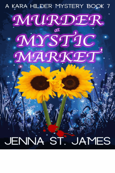 Murder at Mystic Market: A Paranormal Cozy Mystery (A Kara Hilder Mystery Book 7)(Paranormal Women's Midlife Fiction) Cover Image
