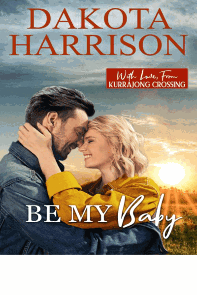 Be My Baby (With Love, From Kurrajong Crossing Book 8) Cover Image