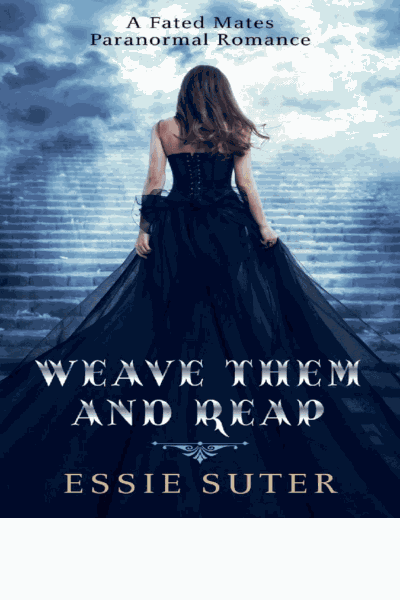 Weave Them And Reap: A Fated Mates Paranormal Romance (Weavers Of The Ether Book 1) Cover Image