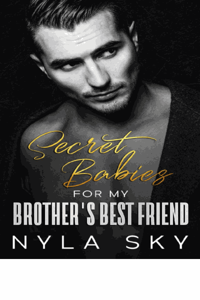 Secret Babies For My Brother's Best Friend Cover Image