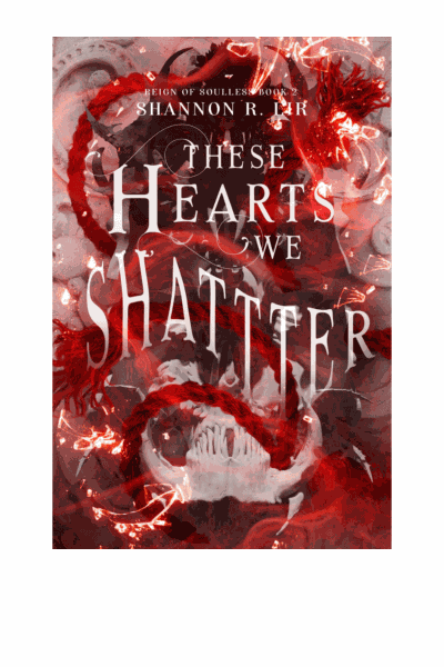 These Hearts We Shatter Cover Image