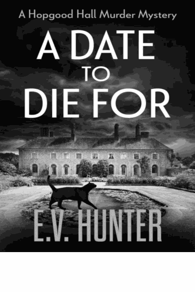 A Date To Die For (The Hopgood Hall Murder Mysteries) Cover Image