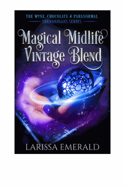 Magical Midlife Vintage Blend (Paranormal Women's Fiction)(The Wine, Chocolate & Paranormal Shenanigans Series #3) Cover Image