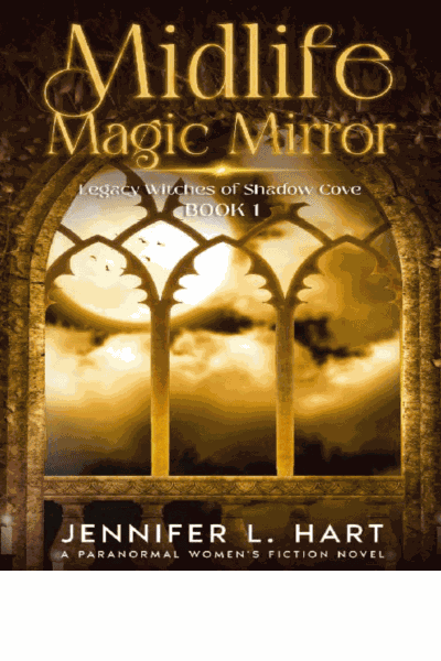 Midlife Magic Mirror: A Paranormal Women's Midlife Fiction Novel (Legacy Witches of Shadow Cove Book 1) Cover Image