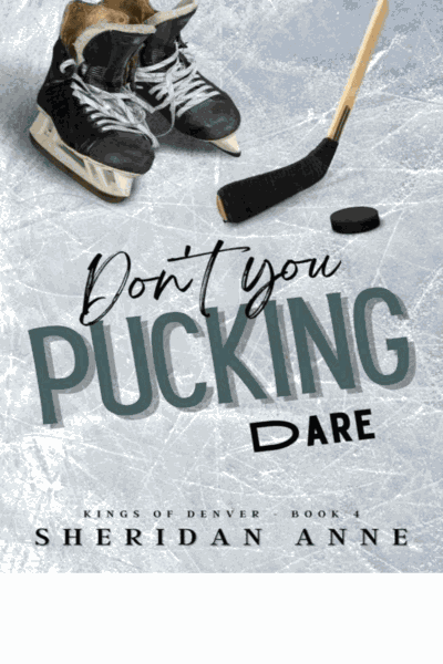 Don't You Pucking Dare (Kings Of Denver Book 4) Cover Image
