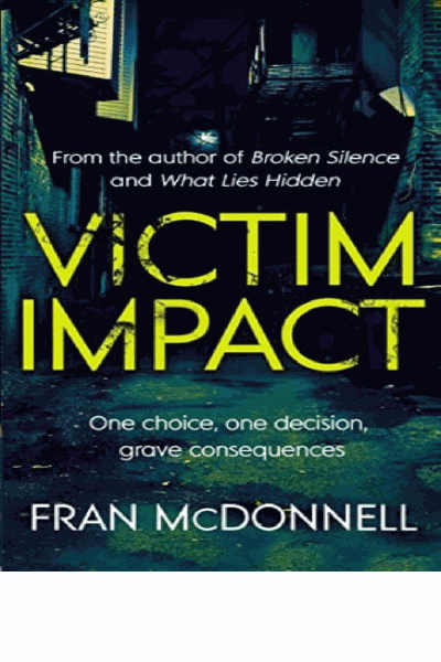 Victim Impact: One Choice, One Decision, Grave Consequences Cover Image