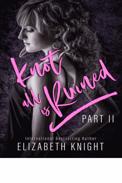 Knot All Is Ruined Part: 2 Cover Image