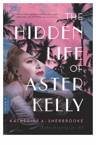 The Hidden Life of Aster Kelly: a Novel Cover Image