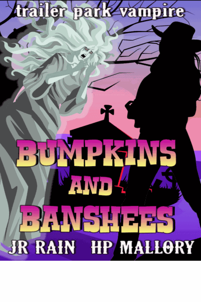 Bumpkins and Banshees: A Paranormal Women's Midlife Fiction Novel (Trailer Park Vampire Book 4) Cover Image