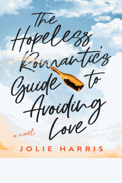 The Hopeless Romantic's Guide to Avoiding Love: A Novel Cover Image