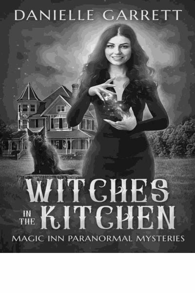 Witches in the Kitchen: Magic Inn Paranormal Mysteries Book One (Cozy Paranormal Women's Fiction) Cover Image