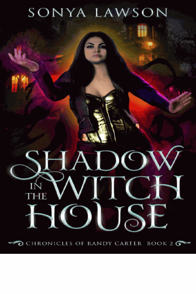 Shadow in the Witch House: The Chronicles of Randy Carter Book 2 Cover Image