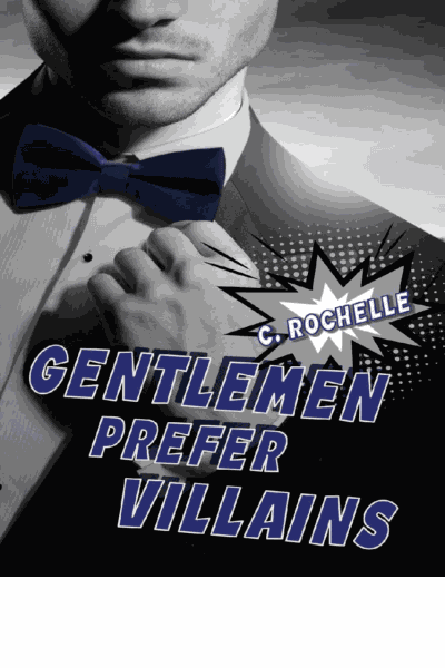 Gentlemen Prefer Villains: A Supervillain/Normie MM Romance (Villainous Things Book 2) Cover Image