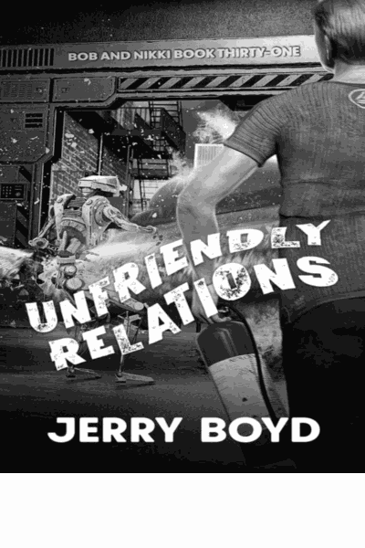 Unfriendly Relations (Bob and Nikki Book 31) Cover Image