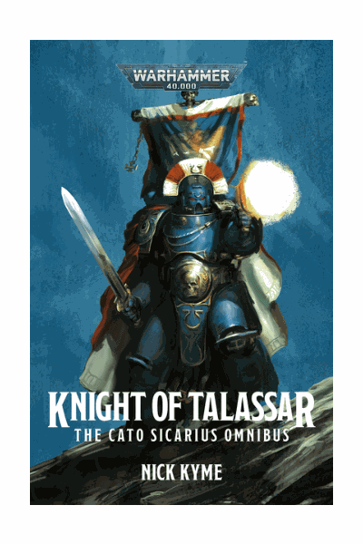 Knight of Talassar: The Cato Sicarius Omnibus Cover Image