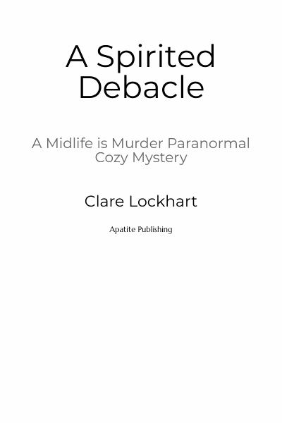 A Spirited Debacle (Midlife is Murder 1.1)(Paranormal Women's Midlife Fiction) Cover Image
