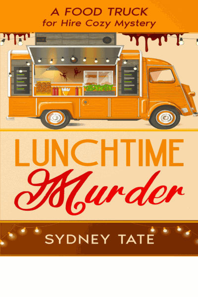 LunchTime Murder: A Food Truck for Hire Cozy Mystery Cover Image