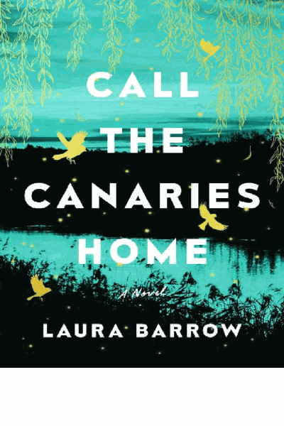 Call the Canaries Home: A Novel Cover Image