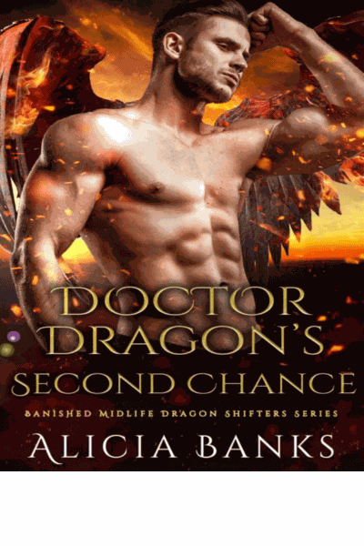 Doctor Dragon's Second Chance (BANISHED MIDLIFE DRAGON SHIFTERS SERIES, Book 6)(Paranormal Women's Fiction) Cover Image