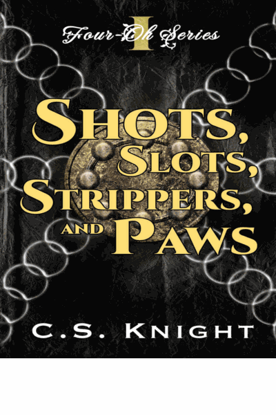 Shots, Slots, Strippers, and Paws: A Paranormal Women's Midlife Fiction Novel (Four-Oh Book 1) Cover Image