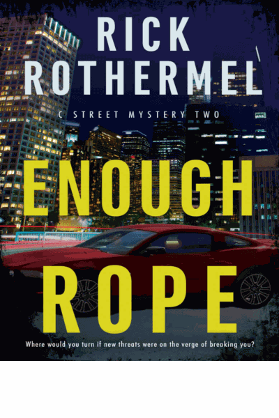 Enough Rope: A Private Eye Mystery (C Street Mystery Book 2) Cover Image