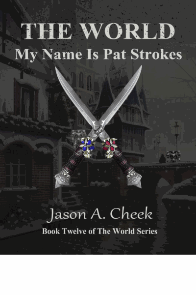 My Name Is Pat Strokes: A LitRPG and GameLit Series. (The World Book 12) Cover Image