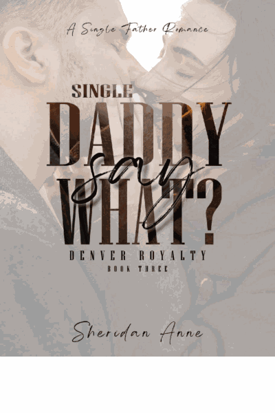 Single Daddy Say What? Cover Image