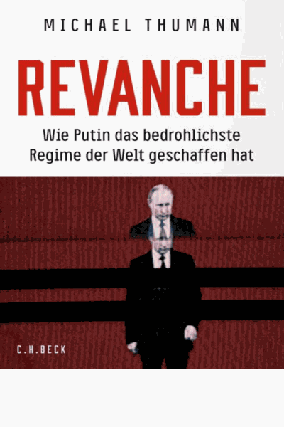 Revanche: Wie Putin das bedrohlichste Regime der Welt geschaffen hat Cover Image