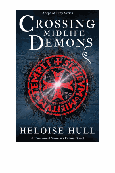 Crossing Midlife Demons: A Humorous Paranormal Women’s Midlife Fiction (Adept At Fifty 3) Cover Image
