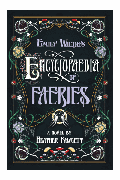 Emily Wilde's Encyclopaedia of Faeries : Book One of the Emily Wilde Series Cover Image