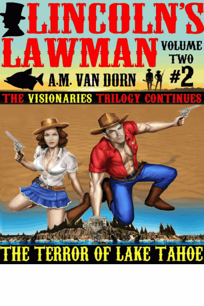Lincoln's Lawman Volume Two #2 The Terror of Lake Tahoe (THE VISIONARIES TRILOGY) Cover Image