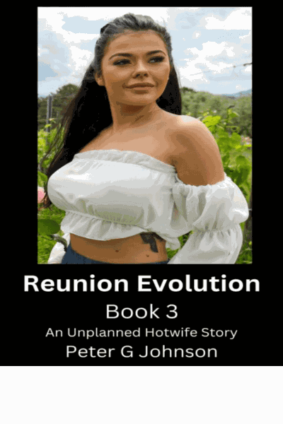 Reunion Evolution: Book 3: An Unplanned Hotwife Story Cover Image