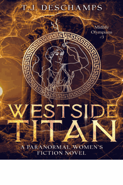Westside Titan (Mythological Paranormal Midlife Women's Fiction Adventure Novel) (Midlife Olympians #3) Cover Image