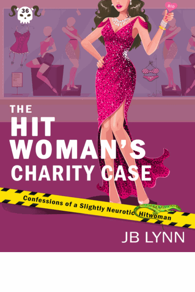 The Hitwoman's Charity Case: A Comical Crime Caper Book 36 in the Confessions of a Slightly Neurotic Hitwoman series Cover Image
