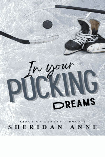 In Your Pucking Dreams (Kings Of Denver Book 2) Cover Image