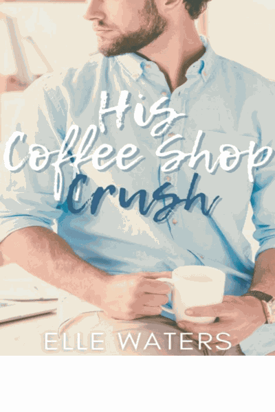 His Coffee Shop Crush Cover Image
