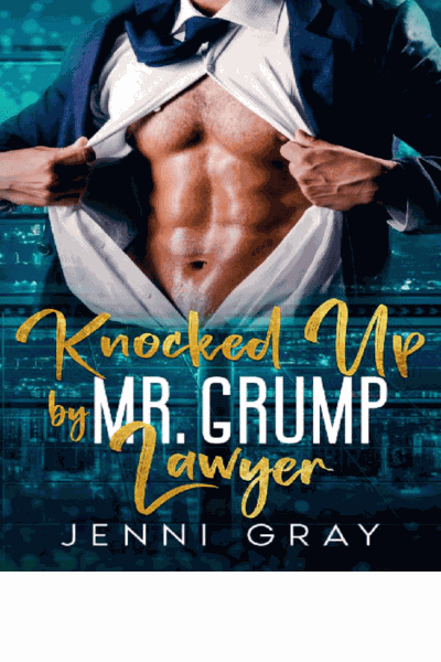Knocked Up by Mr. Grump Lawyer Cover Image