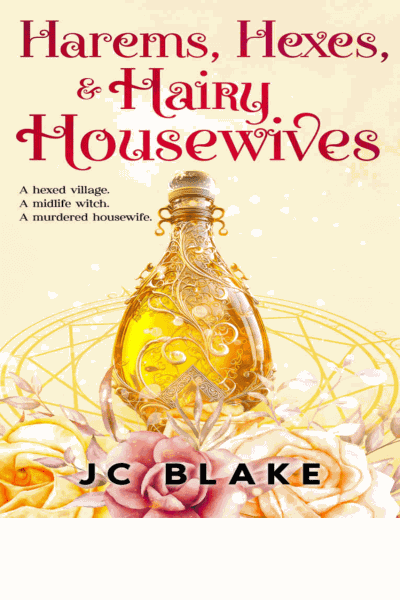 Harems, Hexes, & Hairy Housewives: Paranormal Women's Midlife Fiction (Menopause, Magick & Mystery 8) Cover Image