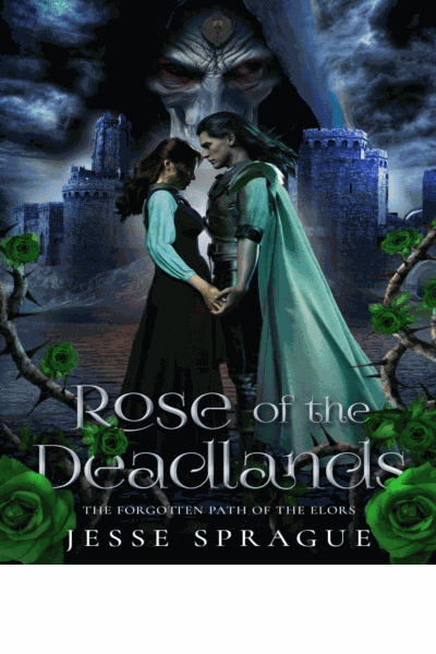 Rose of the Deadlands: An epic fantasy romance series (Forgotten Path of the Elors Book 1) Cover Image