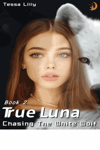 True Luna: Chasing The White Wolf (The White Wolf Series) Cover Image