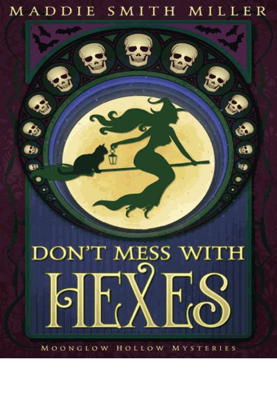 Don't Mess With Hexes (Moonglow Hollow Mysteries Book 1)(Paranormal Women's Midlife Fiction) Cover Image